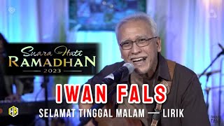 Download lagu Iwan Fals - Selamat Tinggal Malam  Lirik Lagu  | Suara Hati Ramadhan 2023 mp3
