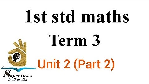 1st std maths term 3 unit 2 (Part 2) Numbers page no. 20 to 35 |1st standard|Super brain mathematics