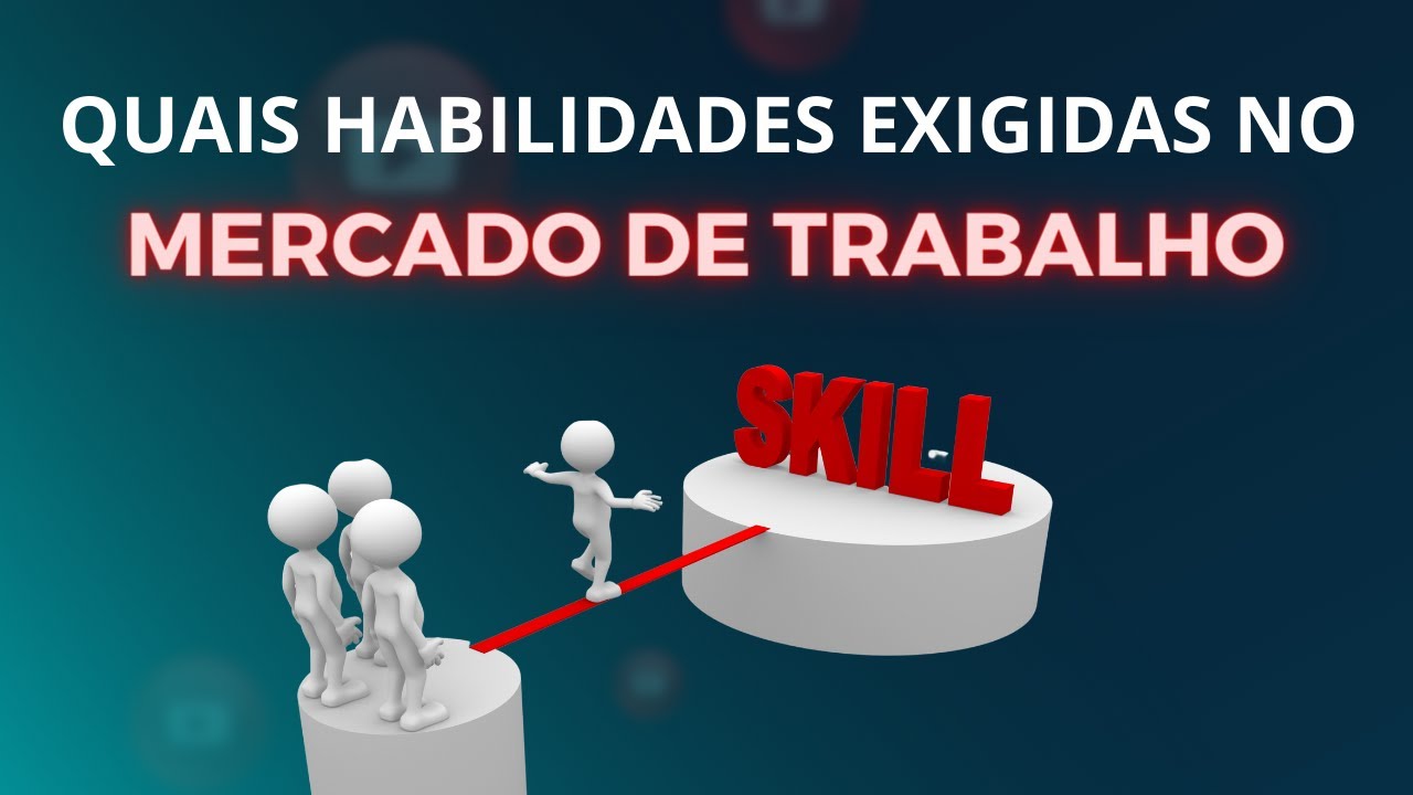 Você sabe quais habilidades exigidas no mercado de trabalho I ...