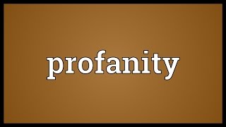 Profanity Meaning