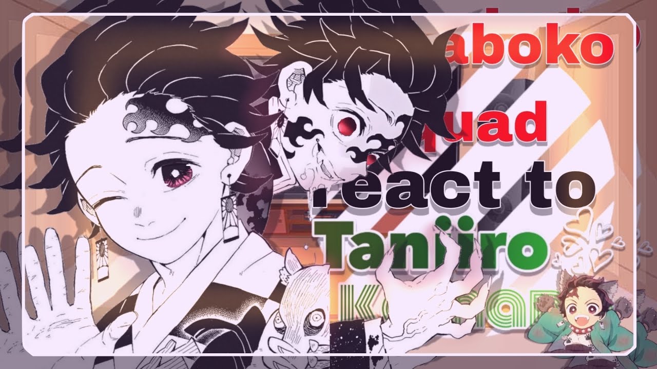 •|| ☀️ ||• Kamaboko Squad react to Tanjiro Kamado {•1/6||‼️ MANGÁ SPOLEIRS‼️|| no Ships •} •|| 🌊 ||•
