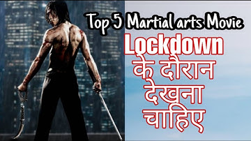 5 Best Martial arts Movie Must Watch during lockdown.// Sahil Gurung