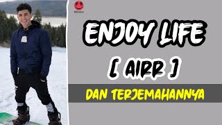 Enjoy life - Airr [Lirik lagu dan terjemahan]