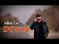 Адлет Асанов ДОСЫМ Mood Video 