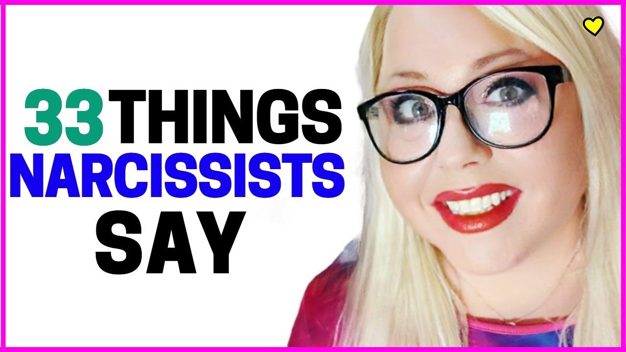 33 Things Narcissists Say And What They Really Mean Youtube