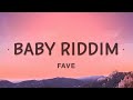 [1 HOUR 🕐] FAVE - Baby Riddim (Lyrics)