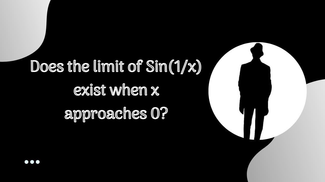 Proving The Non existence Of Limit Sin 1 x When X Approaches 0 YouTube proving-the-non-existence-of-limit-sin-1-x-when-x-approaches-0-youtube
