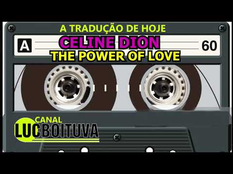 CELINE DION -THE POWER OF LOVE (tradução)