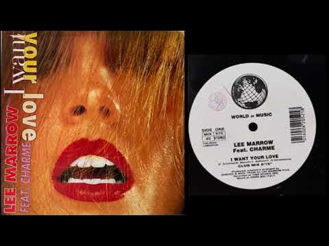 Lee Marrow I Want Your Love Club Mix - YouTube