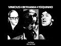 Video thumbnail for Vinicius + Bethânia + Toquinho full album