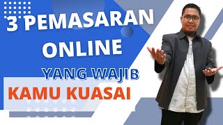 3 Pemasaran Online yang Wajib Kamu Kuasai