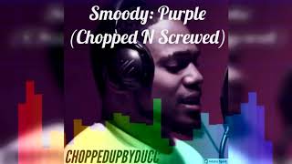 Smoody:Purple(Chopped N Screwed)