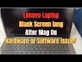 Lenovo Laptop Blank Screen after turning On