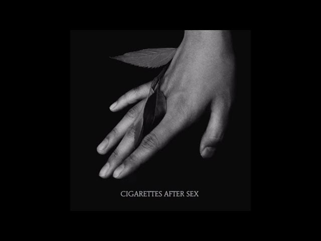 Cigarettes After Sex - K