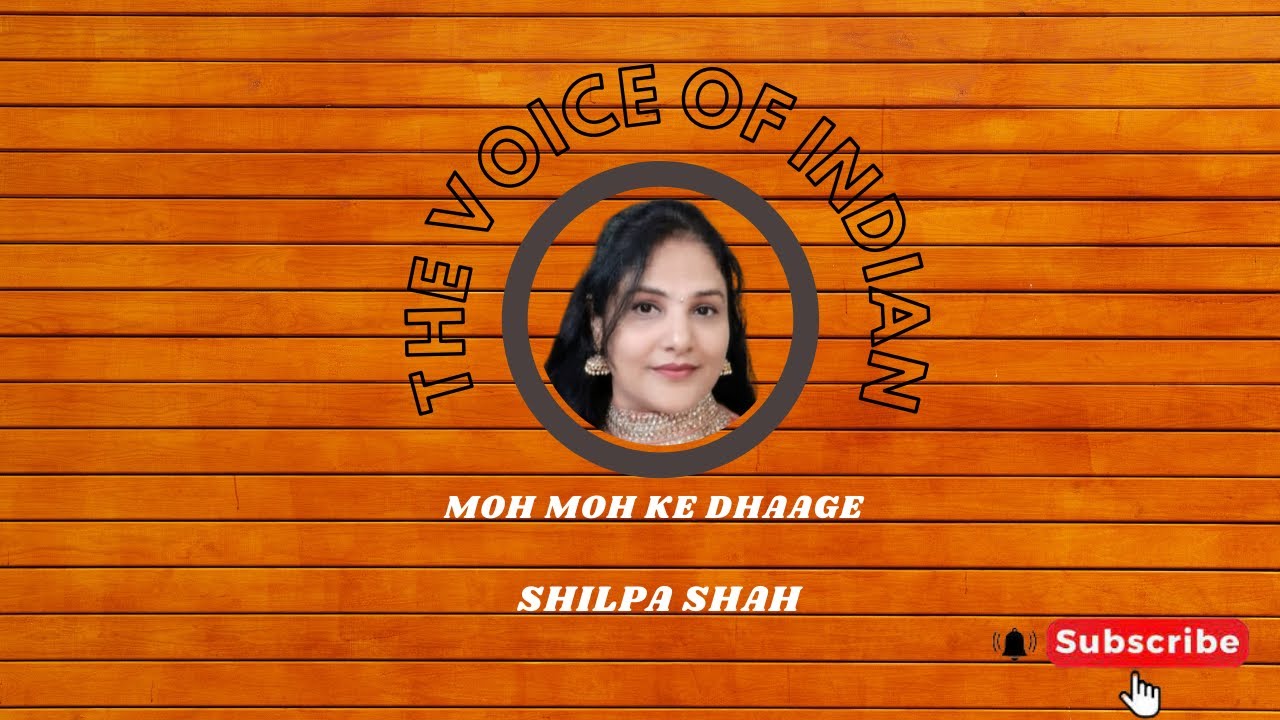 MOH MOH KE DHAAGE | SHILPA SHAH | ROMANTIC SONG | HIT CLASSIC HINDI SONG | THE VOICE OF INDIAN