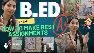 How To Make Best Assignments? || B.ed 1 year assignment complete files