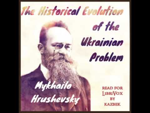 The Historical Evolution of the Ukrainian Problem by Mykhailo Hrushevsky | Full Audio Book