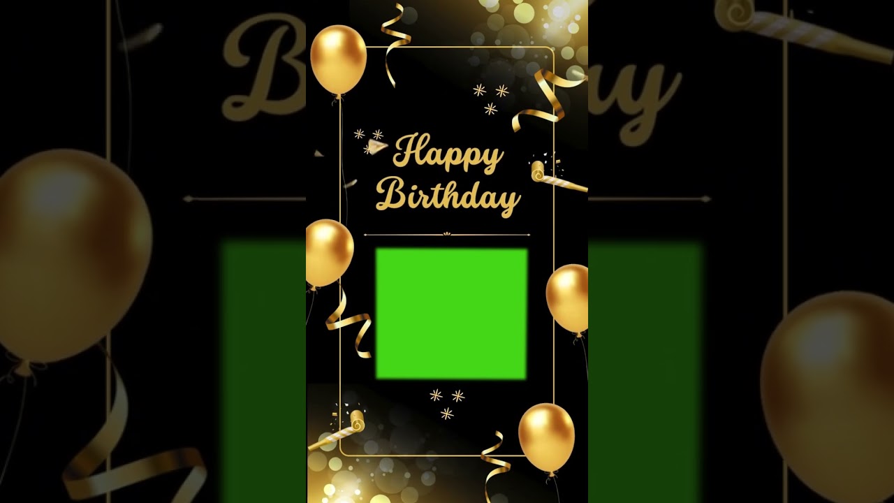 Happy Birthday Green Screen Frame 