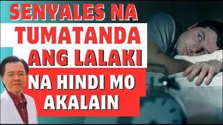 Senyales na Tumatanda ang Lalaki Na Hindi Mo Akalain. - By Doc Willie Ong