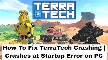How To Fix TerraTech Crashing | Crashes at Startup Error on PC