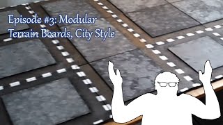 Episode #3: Modular Terrain Boards, City Style