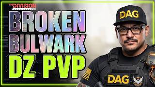 UNBALANCED PVP | Peaked In Highschool Bulwark | Dark Zone Runs | Division Resurgence