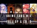 Anime Songs Compilation [FULL OP & ED MIX] #6