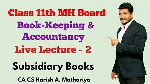 Class 11 Accounts MH Board | Topic-Subsidiary Books - Lecture 2| CA CS Harish A Mathariya