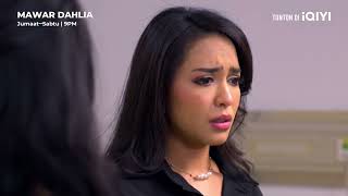 Trailer | Mawar Dahlia EP12 | iQIYI Malaysia