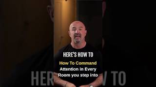 How to Command attention when you walk into a room || How to have a powerful presence in any room