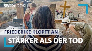 Carla - stärker als der Tod | Friederike klopft an | SWR Doku