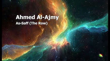 Ahmed Al Ajmy   Surah As Saff The Rowاحمد العجمي   سورة  الصف