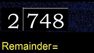 Divide 748 by 2 , remainder  . Division with 1 Digit Divisors . How to do