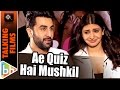Ae Quiz Hai Mushkil! How Well Do Ranbir Kapoor & Anushka Sharma Know Pritam