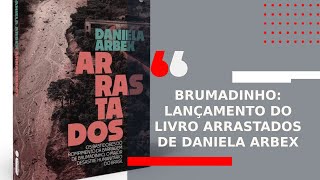 Brumadinho: lançamento do livro &#39;&#39;Arrastados&#39;&#39; de Daniela Arbex- Opinião Minas