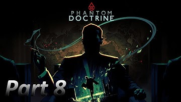 PHANTOM DOCTRINE Gameplay Walkthrough Part 8 - Lonesome Cliff | CIA Campaign | Full Game