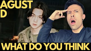 AGUST D WHAT DO YOU THINK REACTION - YOU WANT TO KNOW WHAT I THINK???