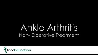 Ankle Arthritis   Non Operative Treatment