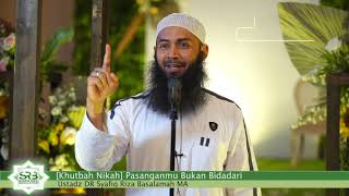 Khutbah Nikah - Ustadz DR Syafiq Riza Basalamah MA