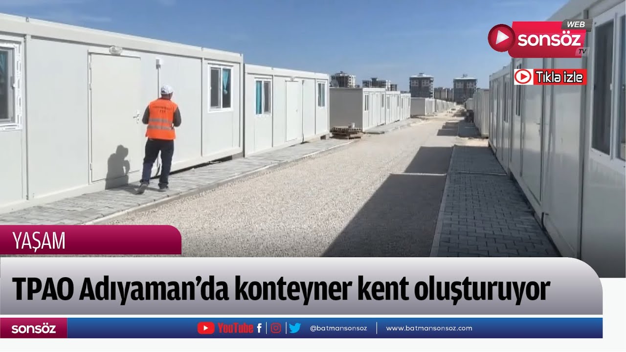 TPAO Adıyaman'da konteyner kent oluşturuyor
