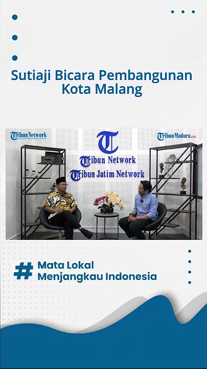Wawancara Eksklusif - Walikota Malang Sutiaji Blak-blakan soal MCC dan Kayutangan:Dinamika Itu Biasa