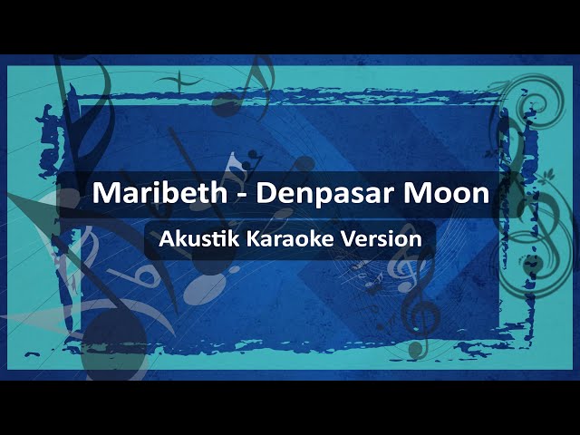 Maribeth - Denpasar Moon (Akustik Karaoke version) class=