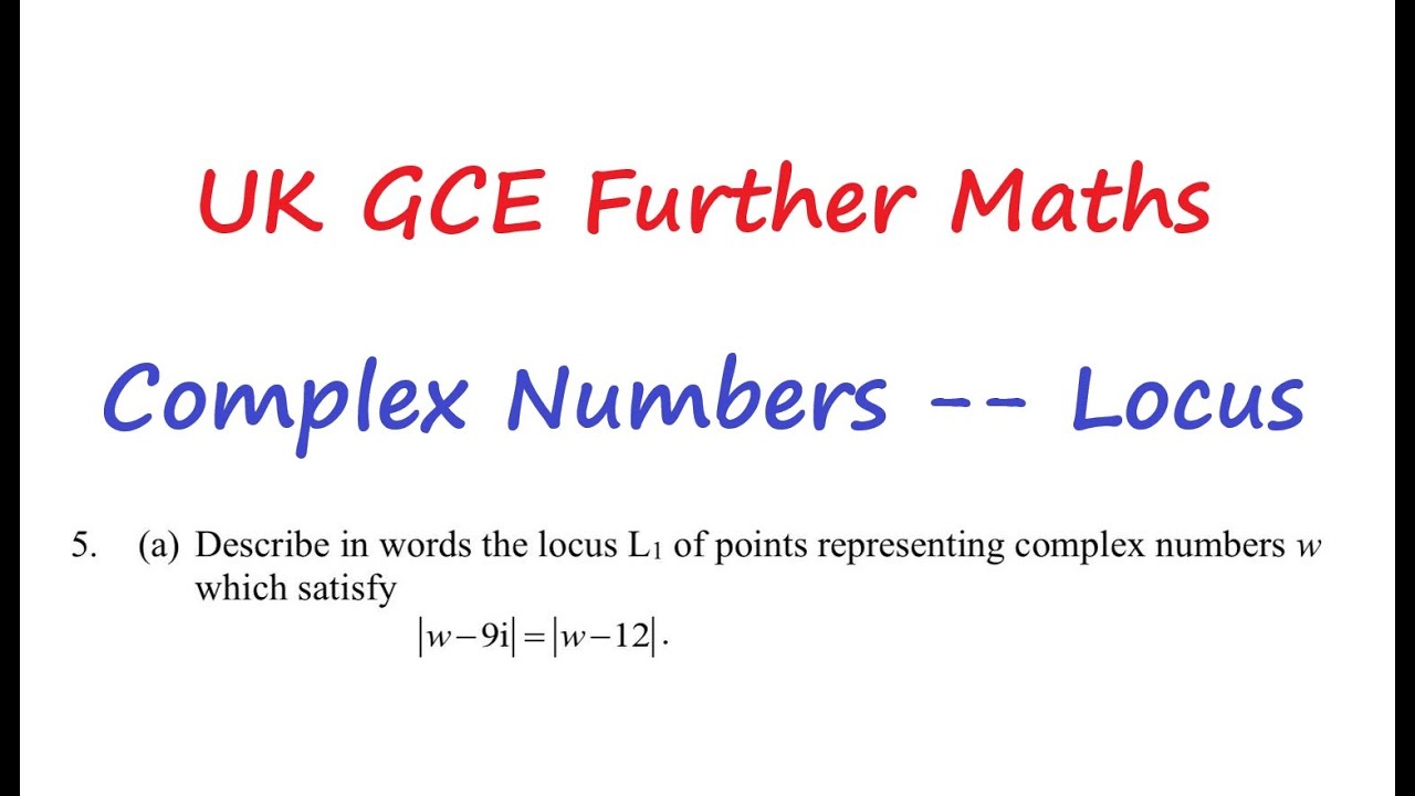 [[UK 問數]] UK GCE Maths Q20251017|| q1|| Locus|| Complex Numbers ...