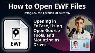 How to Open EWF Files (EnCase Image File Format)
