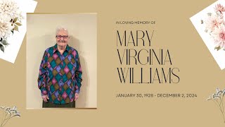 Memorial Service: Sis Mary Williams (Jan. 30, 1928 - Dec. 2, 2024)