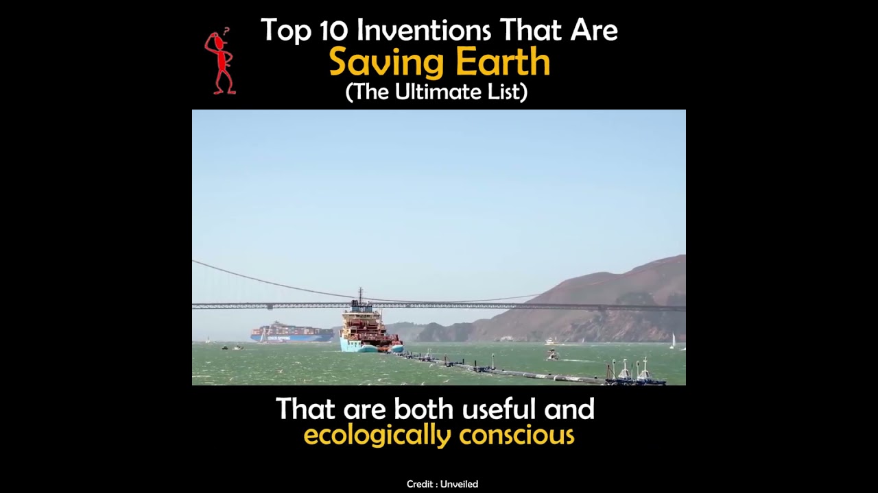Top 10 Inventions That Are Saving Earth . The Ultimate List