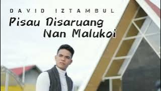 Pisau Disaruang Nan Malukoi - David Iztambul
