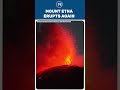 Mount Etna Erupts Again, Forcing Catania Airport to Suspend Flights Amid Summer Travel Chaos