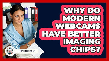 Why Do Modern Webcams Have Better Imaging Chips? - Office Supply Insider