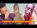 Haamenyi Dhaala Nama Dangaa Dhaabem Uuf Kana Maali Jetu